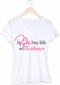 I Rule My Life w/Excellence V-Neck T-shirt